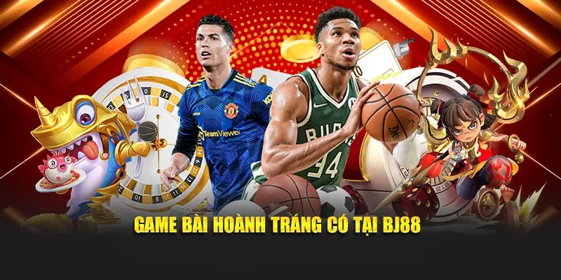 Game bài hoành tráng có tại BJ88
